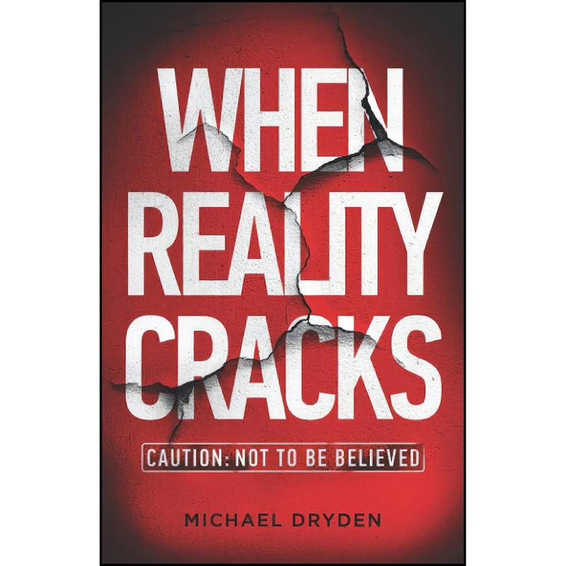 کتاب When Reality Cracks اثر Michael Dryden and Emerson Jahn انتشارات تازه ها