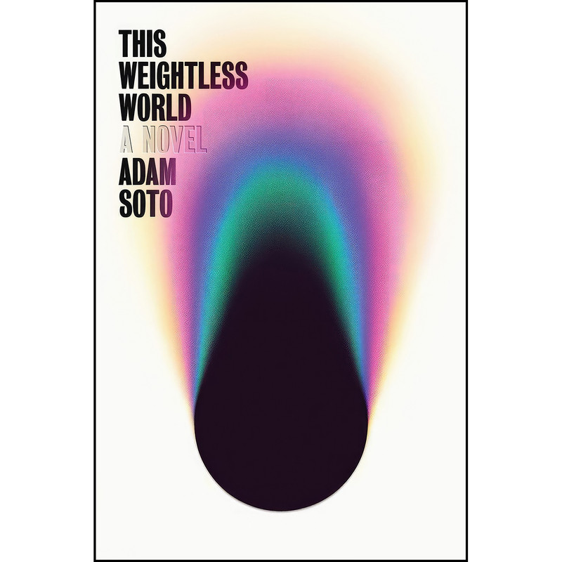 کتاب This Weightless World اثر Adam Soto انتشارات Astra House