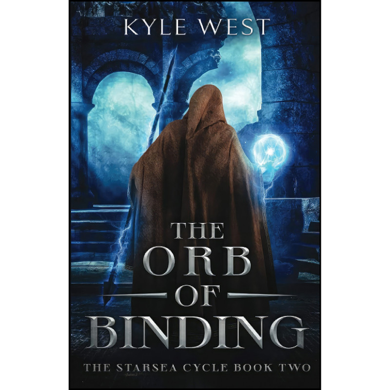 کتاب The Orb of Binding  اثر Kyle West انتشارات تازه ها
