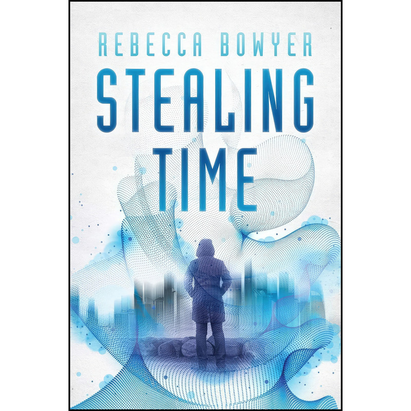 کتاب Stealing Time اثر Rebecca Bowyer انتشارات Story Addict
