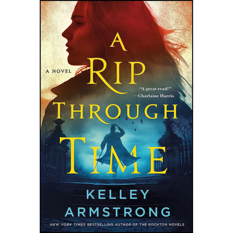کتاب A Rip Through Time اثر Kelley Armstrong انتشارات Minotaur Books