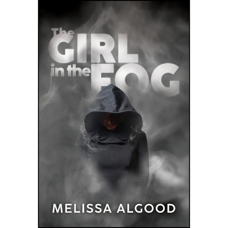 کتاب The Girl In The Fog اثر Melissa Algood انتشارات Mad Girl's Publishing