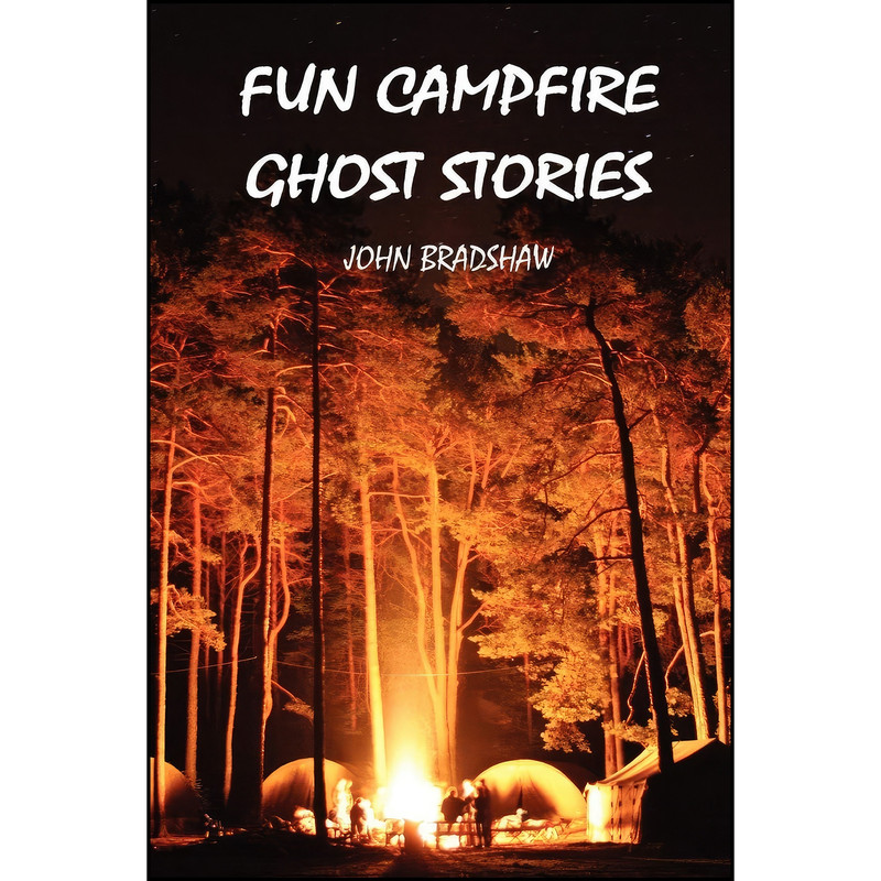 کتاب FUN CAMPFIRE GHOST STORIES اثر John Bradshaw انتشارات تازه ها