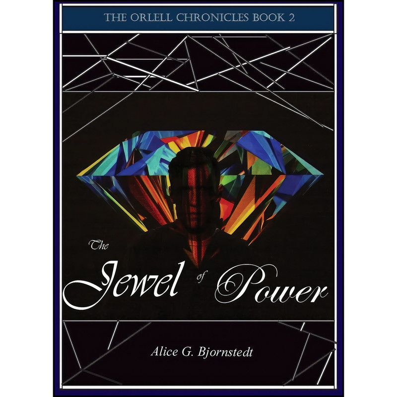کتاب The Jewel of Power اثر Alice G Bjornstedt انتشارات Alice G. Bjornstedt