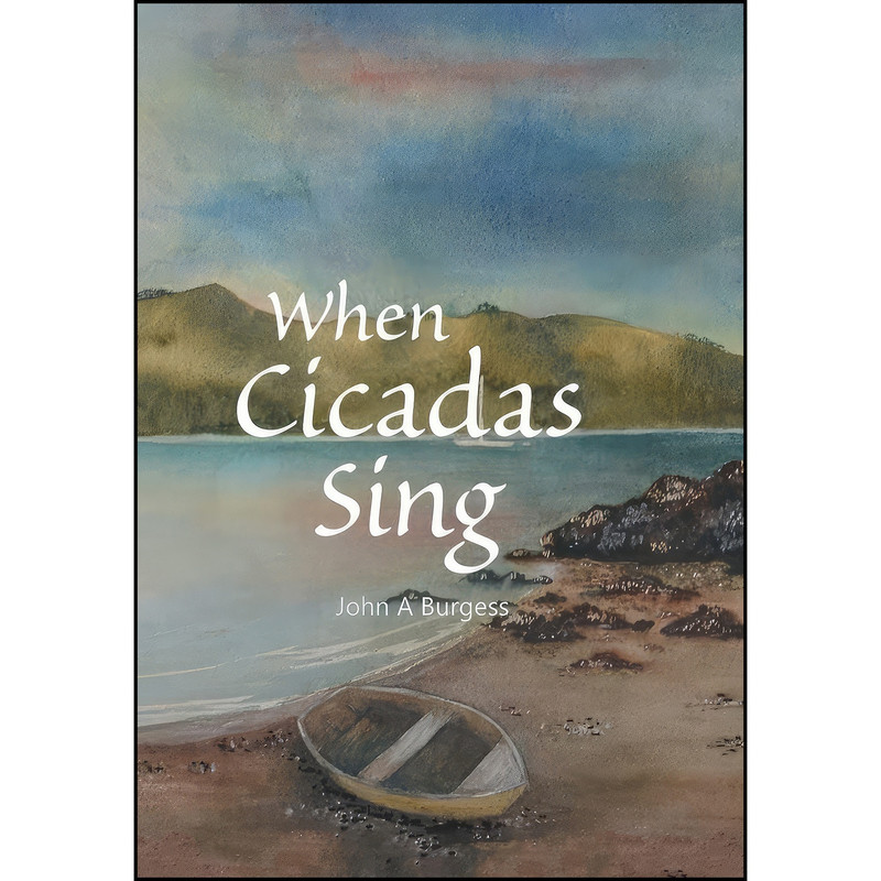 کتاب When Cicadas Sing اثر John A. Burgess انتشارات Xlibris Nz