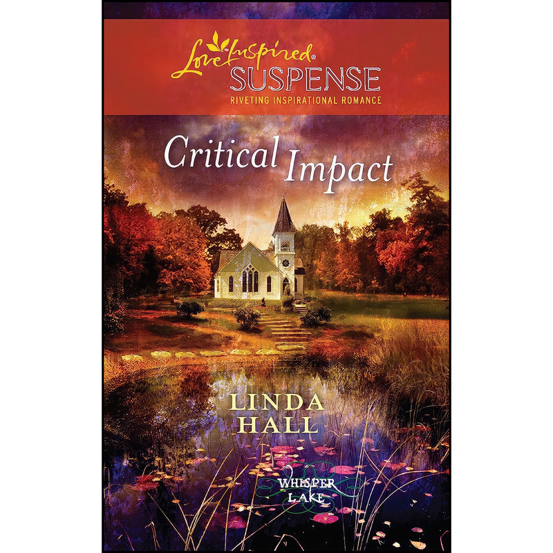 کتاب Critical Impact  اثر Linda Hall انتشارات Love Inspired Suspense