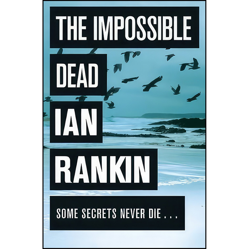 کتاب The Impossible Dead اثر Ian Rankin انتشارات Orion Books