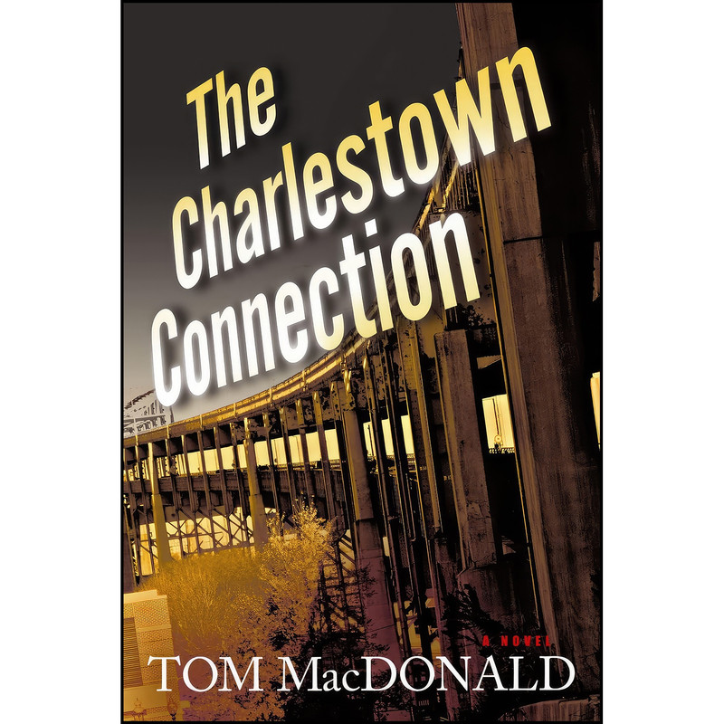 کتاب The Charlestown Connection  اثر Tom MacDonald and Tom MacDonald انتشارات Oceanview Publishing