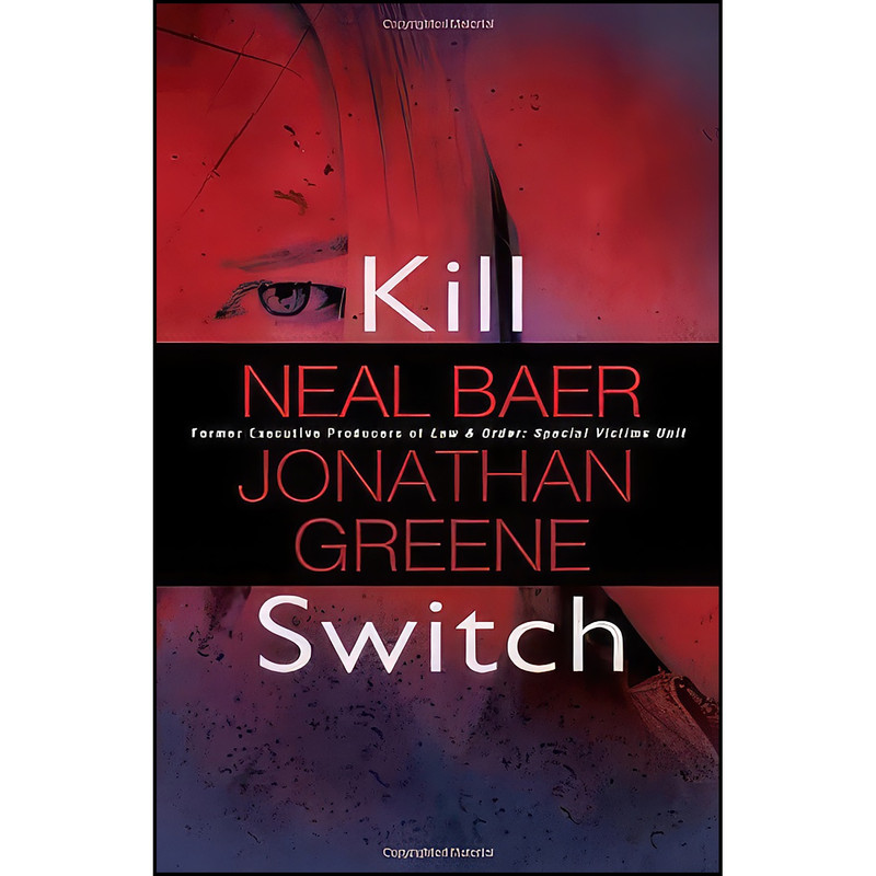 کتاب Kill Switch اثر Neal Baer and Jonathan Greene انتشارات Kensington