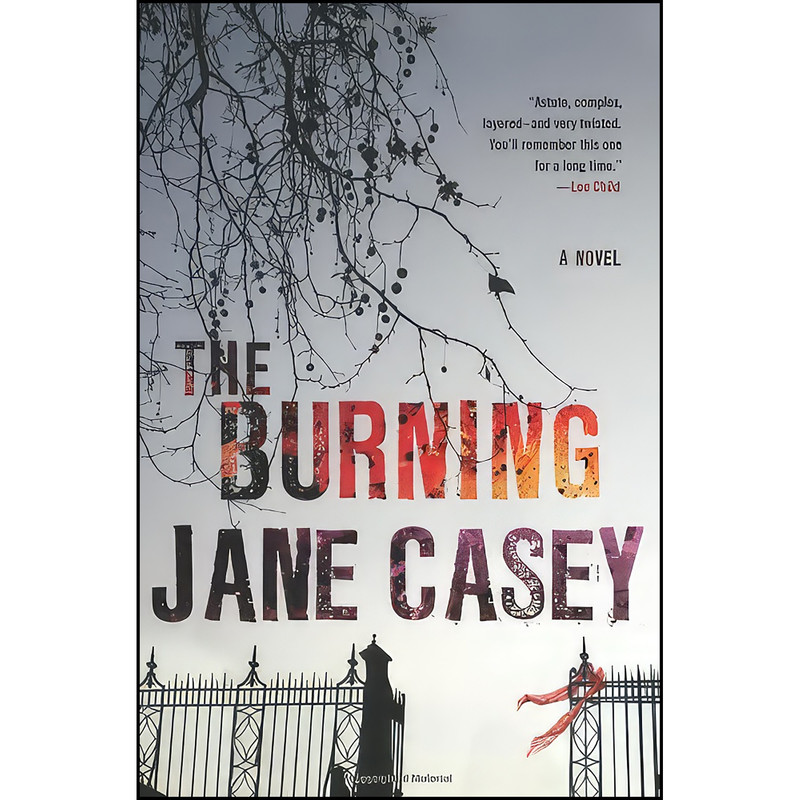 کتاب The Burning  اثر Jane Casey انتشارات Minotaur Books