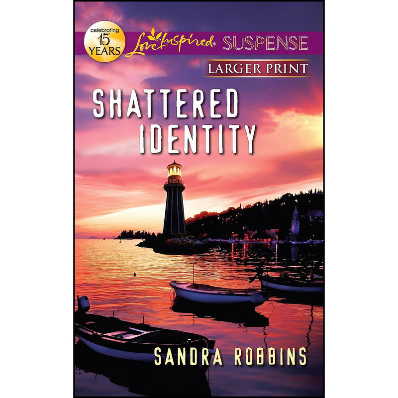 کتاب Shattered Identity اثر Sandra Robbins and Sandra Robbins انتشارات Love Inspired Suspense Larger Print