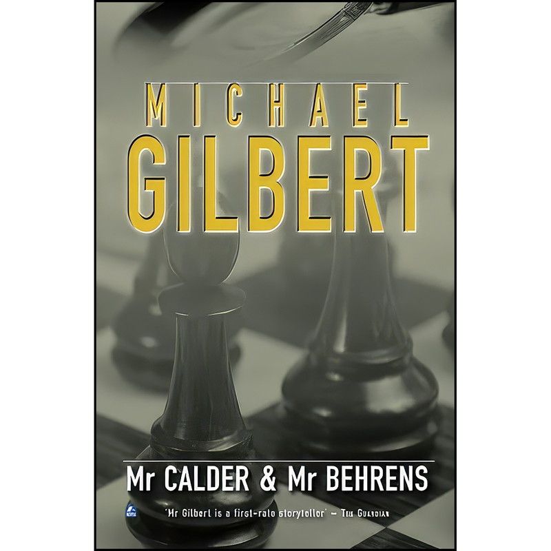 کتاب Mr Calder And Mr Behrens  اثر Michael Francis Gilbert انتشارات تازه ها
