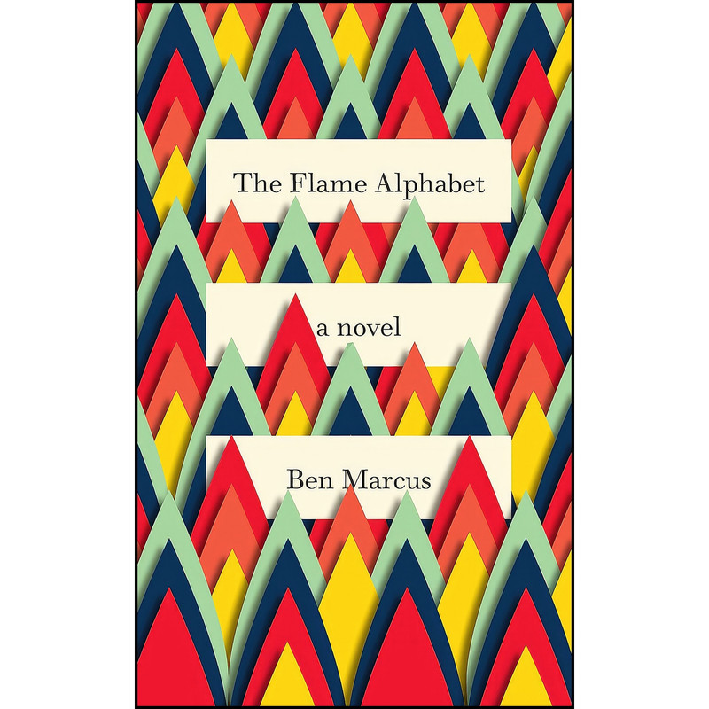 کتاب The Flame Alphabet اثر Ben Marcus انتشارات Granta