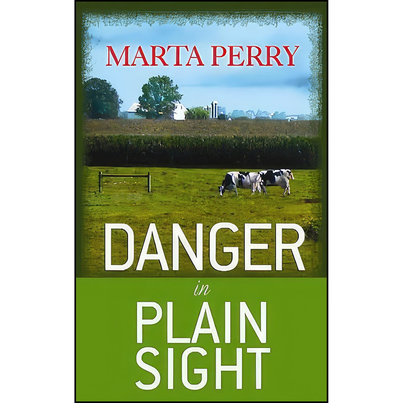 کتاب Danger in Plain Sight  اثر Marta Perry انتشارات Center Point Pub