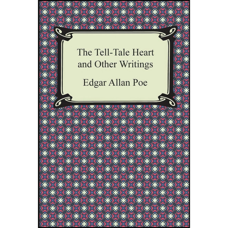 کتاب The Tell-Tale Heart and Other Writings اثر Edgar Allan Poe انتشارات Digireads.com