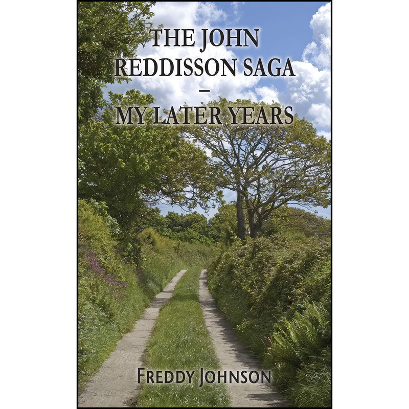 کتاب The John Reddisson Saga - My Later Years اثر جمعي از نويسندگان انتشارات Grosvenor House Publishing Limited