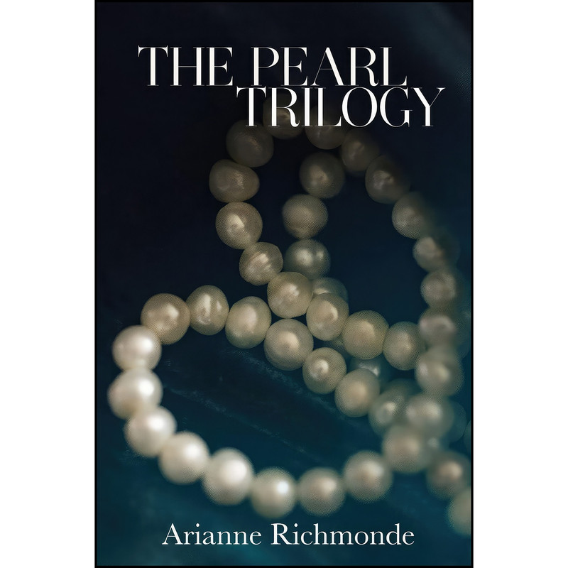 کتاب The Pearl Trilogy  اثر Arianne Richmonde انتشارات تازه ها