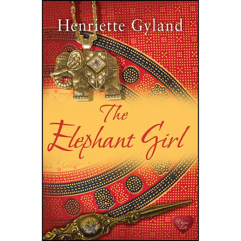 کتاب The Elephant Girl اثر Henriette Gyland انتشارات Choc Lit