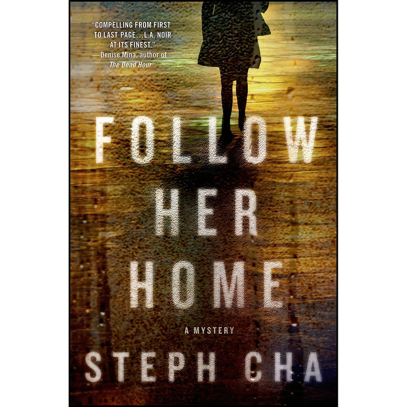 کتاب Follow Her Home  اثر Steph Cha انتشارات Minotaur Books