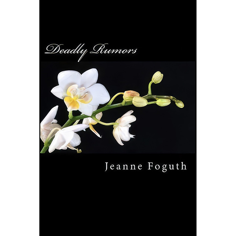 کتاب Deadly Rumors اثر Jeanne Foguth انتشارات تازه ها