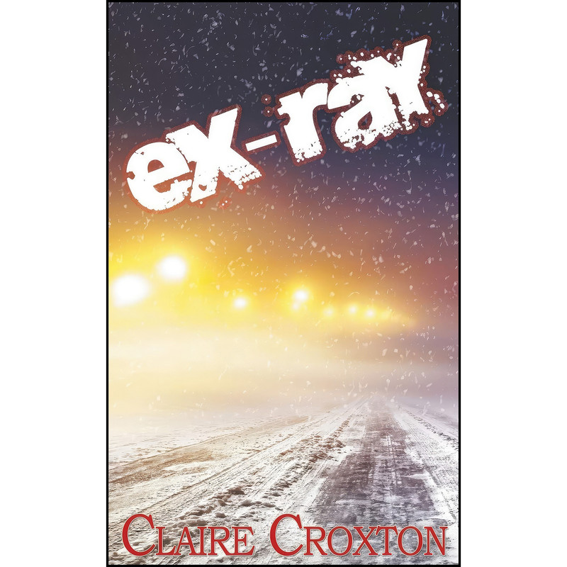کتاب Ex-Ray اثر Claire Croxton انتشارات The Wild Rose Press, Inc.