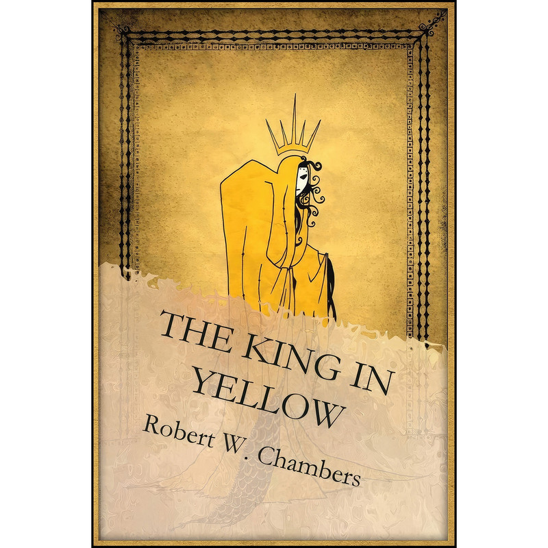 کتاب The King in Yellow اثر Robert W. Chambers and Zlayerone انتشارات تازه ها