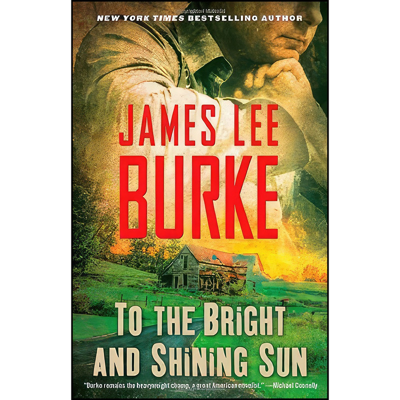 کتاب To the Bright and Shining Sun اثر James Lee Burke انتشارات Gallery Books