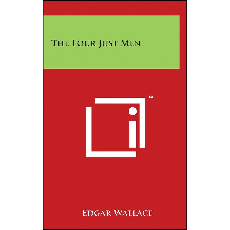کتاب The Four Just Men اثر Edgar Wallace انتشارات Literary Licensing, LLC