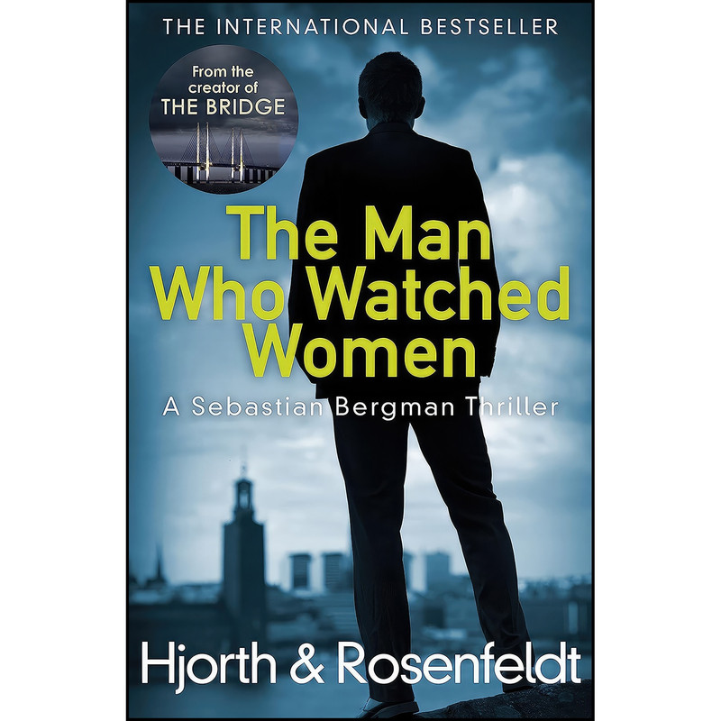 کتاب The Man Who Watched Women اثر Michael Hjorth and Hans Rosenfeldt انتشارات Century