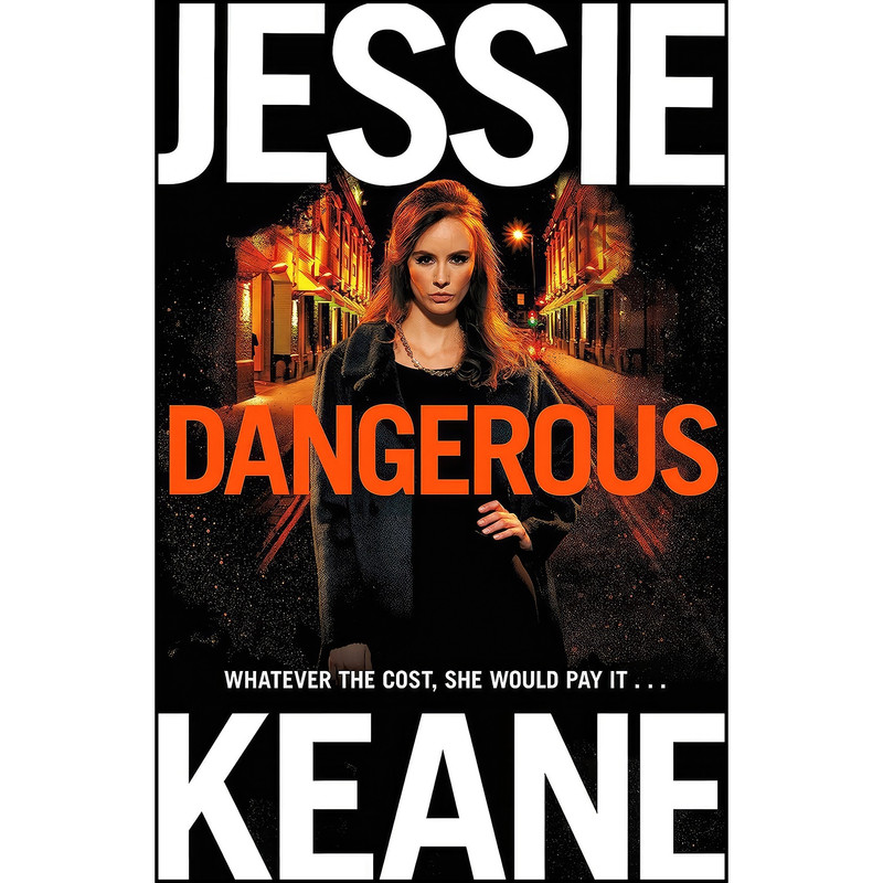 کتاب Dangerous اثر Jessie Keane انتشارات Macmillan UK