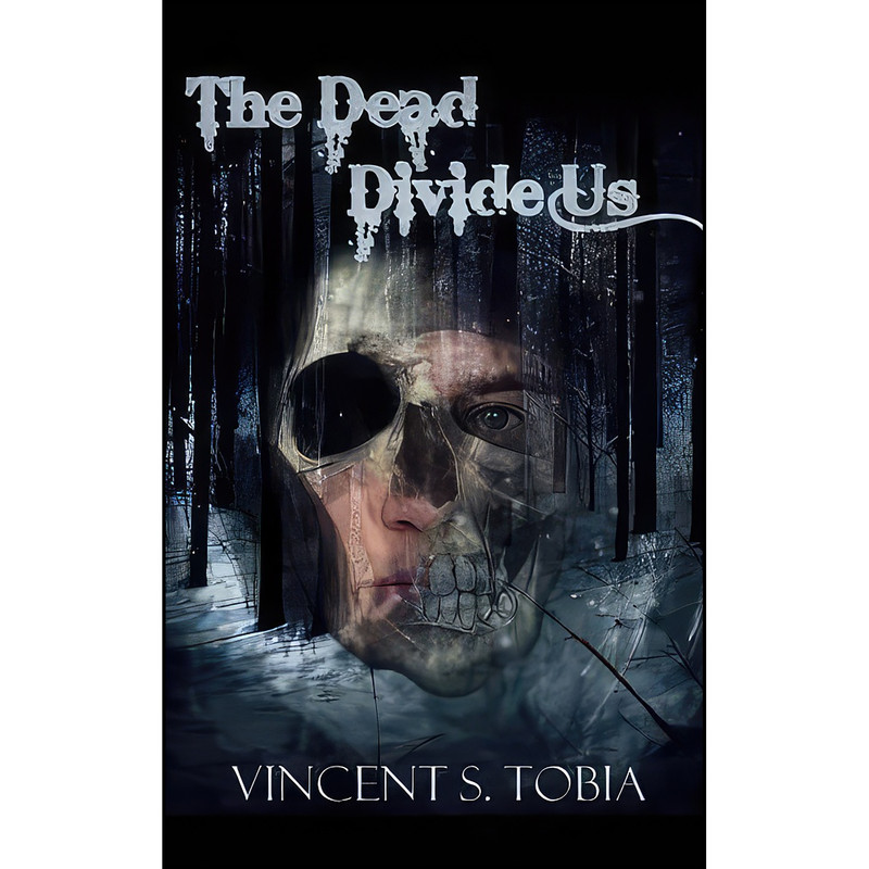 کتاب The Dead Divide Us  اثر Vincent S. Tobia انتشارات تازه ها