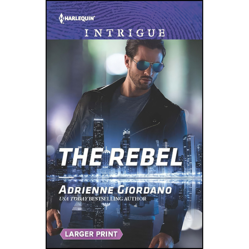 کتاب The Rebel  اثر Adrienne Giordano انتشارات Harlequin Intrigue Larger Print