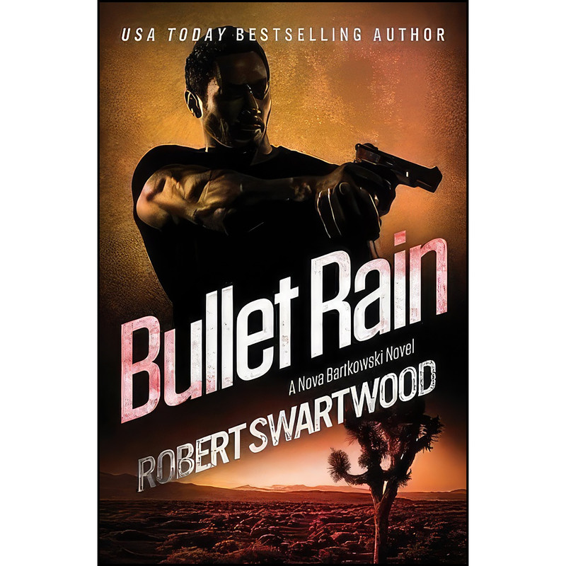 کتاب Bullet Rain  اثر Robert Swartwood انتشارات تازه ها