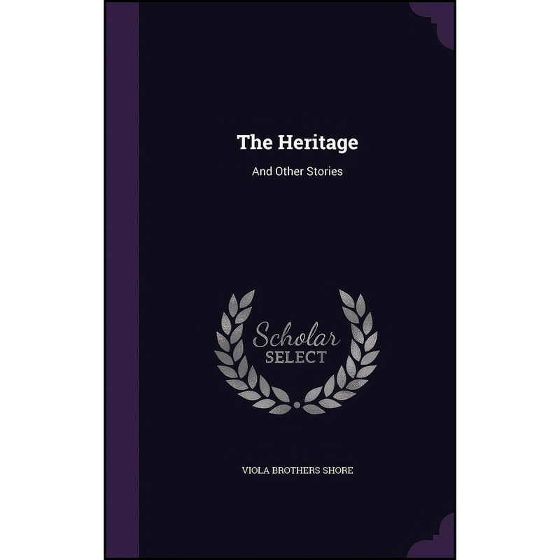 کتاب The Heritage اثر Viola Brothers Shore انتشارات Palala Press