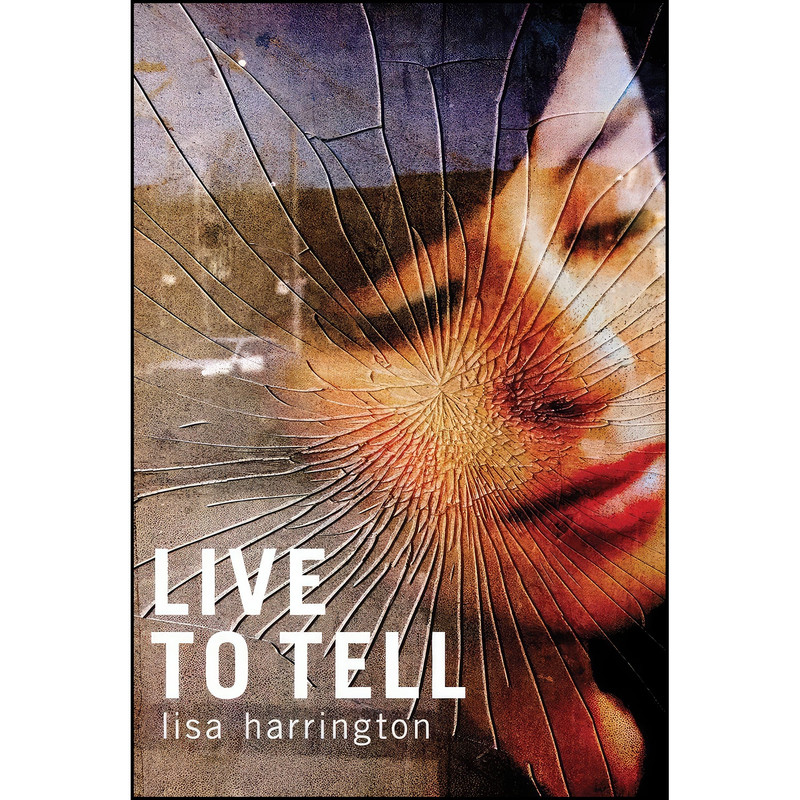 کتاب Live to Tell اثر Lisa Harrington انتشارات DCB
