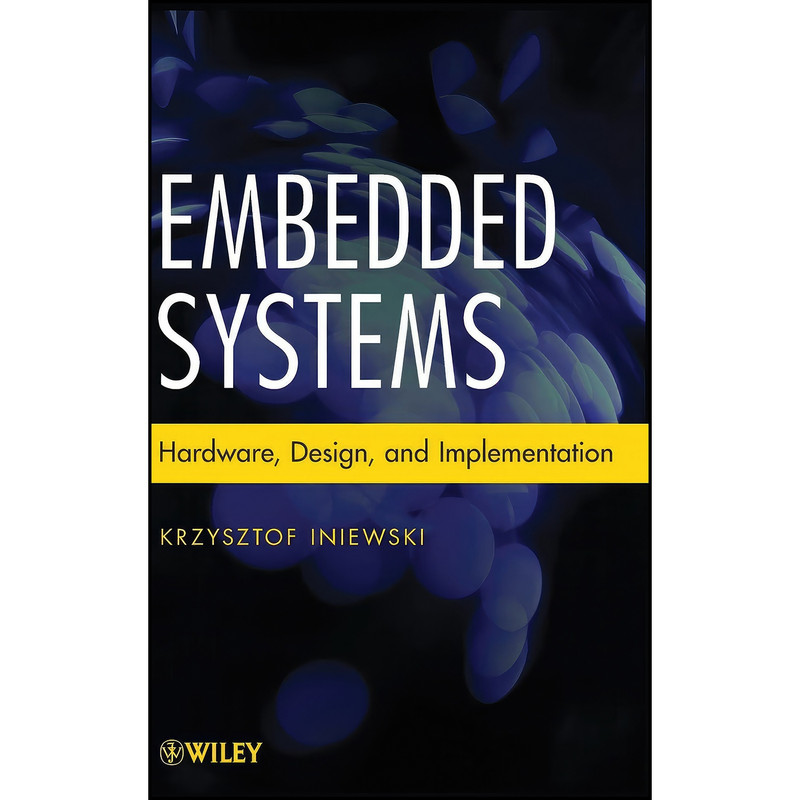 کتاب Embedded Systems اثر Krzysztof Iniewski انتشارات Wiley