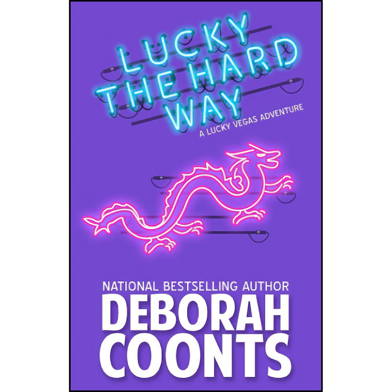 کتاب Lucky the Hard Way  اثر Deborah Coonts انتشارات تازه ها