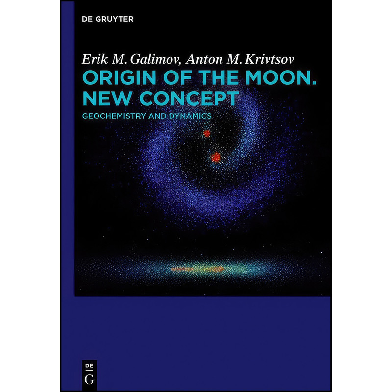 کتاب Origin of the Moon. New Concept اثر Ėrik Mikhailovich Galimov انتشارات de Gruyter