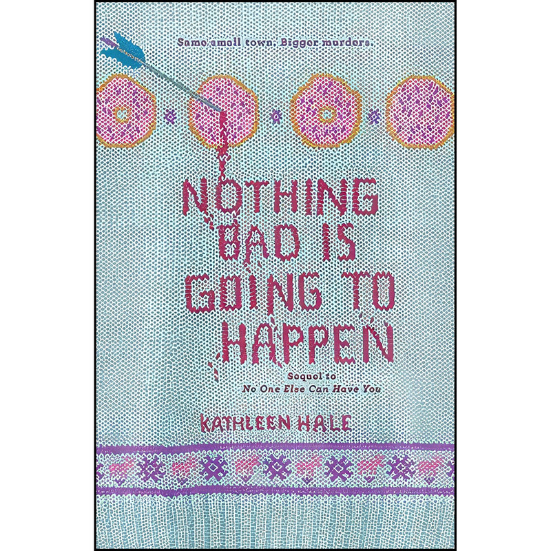 کتاب Nothing Bad Is Going to Happen  اثر Kathleen Hale انتشارات HarperTeen