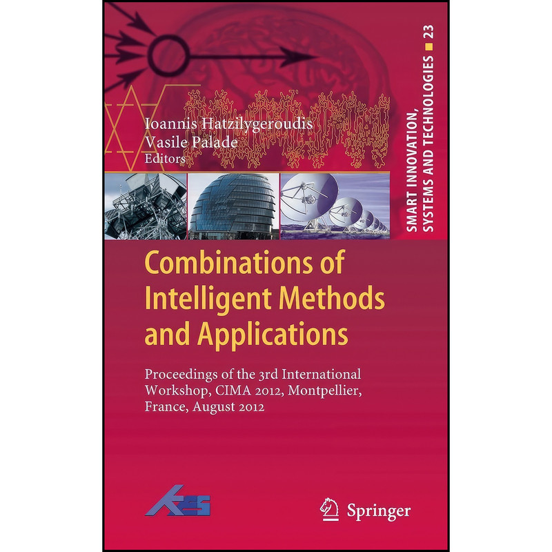 کتاب Combinations of Intelligent Methods and Applications اثر جمعي از نويسندگان انتشارات Springer