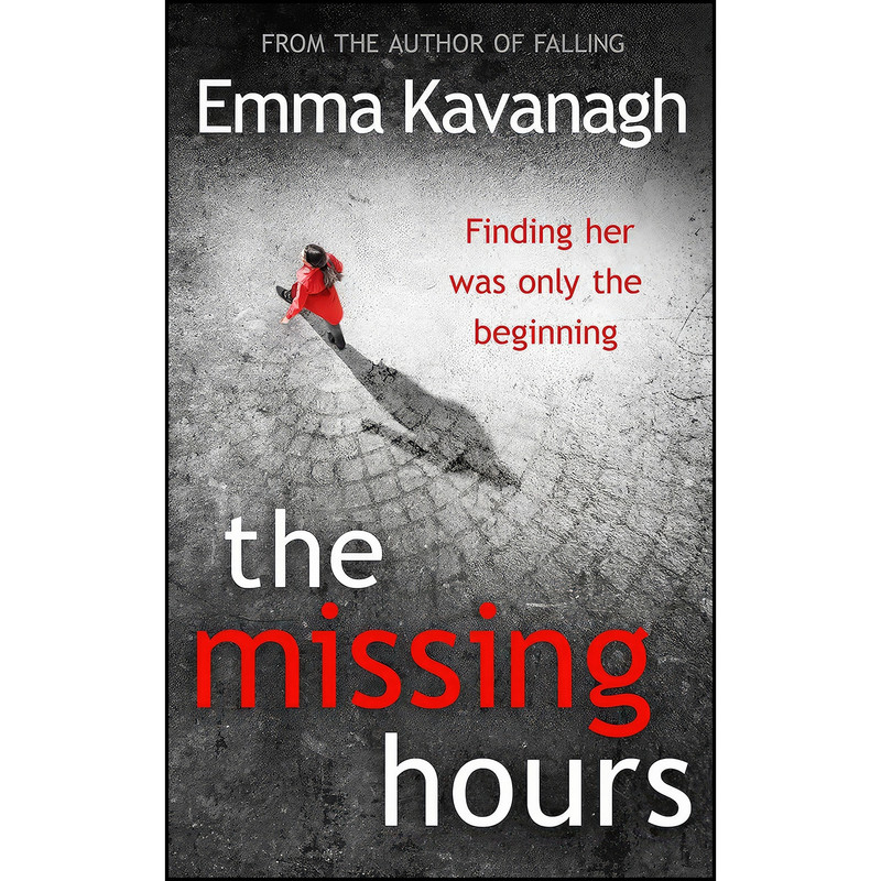 کتاب The Missing Hours اثر Emma Kavanagh انتشارات Century