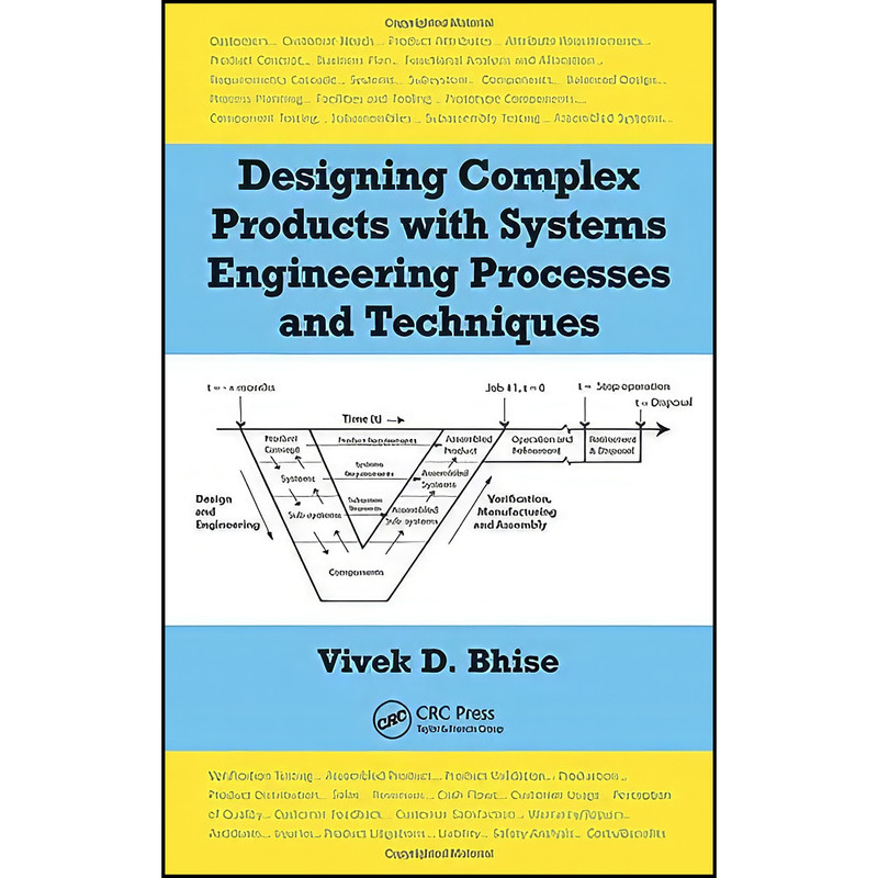 کتاب Designing Complex Products with Systems Engineering Processes and Techniques اثر Vivek D. Bhise انتشارات CRC Press