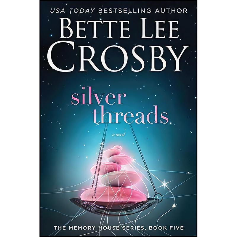 کتاب Silver Threads اثر Bette Lee Crosby انتشارات Bent Pine Publishing