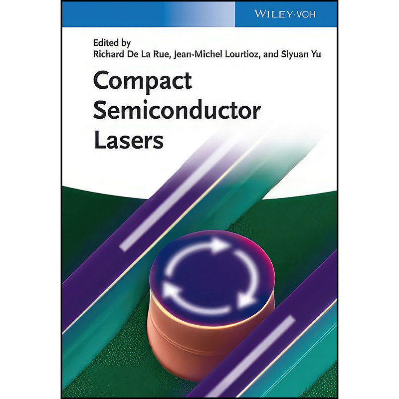 کتاب Compact Semiconductor Lasers اثر جمعي از نويسندگان انتشارات Wiley-VCH