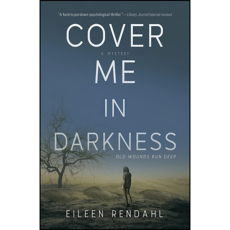 کتاب Cover Me in Darkness اثر Eileen Rendahl انتشارات Midnight Ink