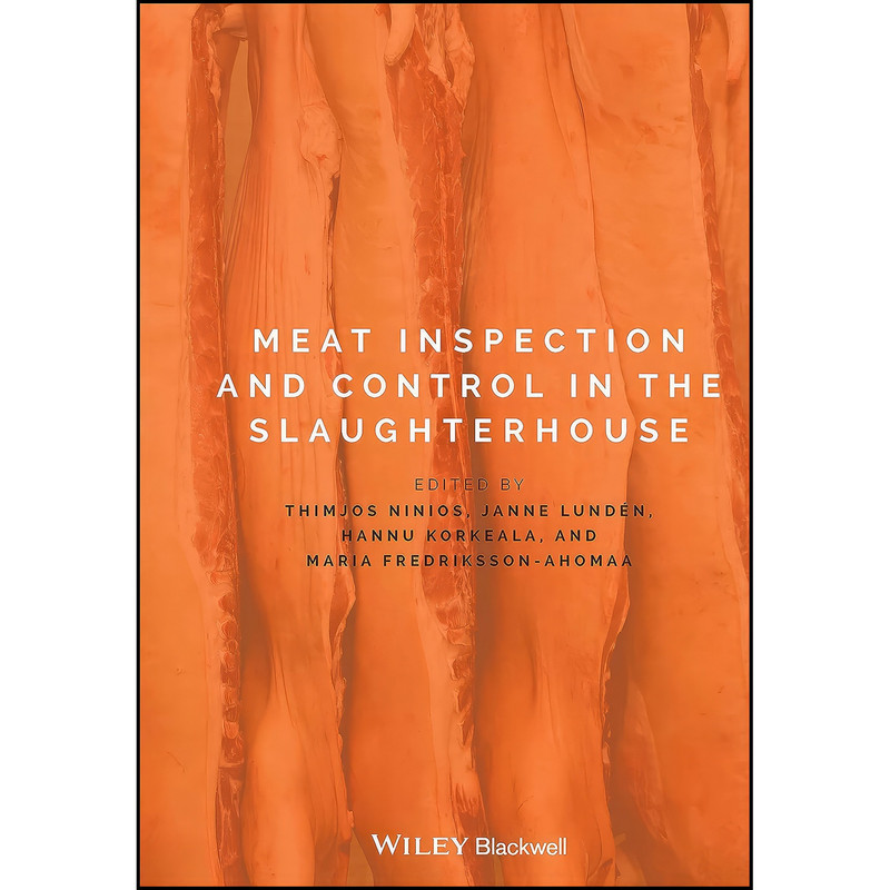 کتاب Meat Inspection and Control in the Slaughterhouse اثر جمعي از نويسندگان انتشارات Wiley-Blackwell