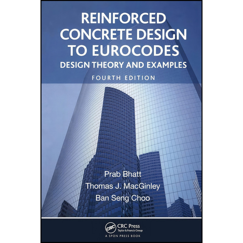 کتاب Reinforced Concrete Design to Eurocodes اثر جمعي از نويسندگان انتشارات CRC Press