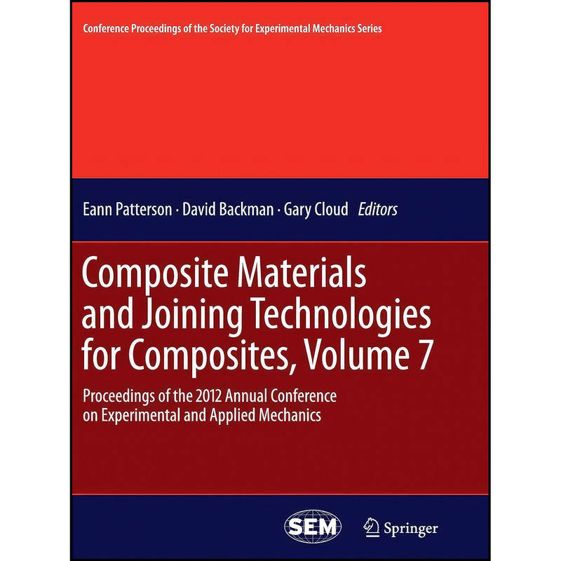 کتاب Composite Materials and Joining Technologies for Composites, Volume 7 اثر جمعي از نويسندگان انتشارات تازه ها