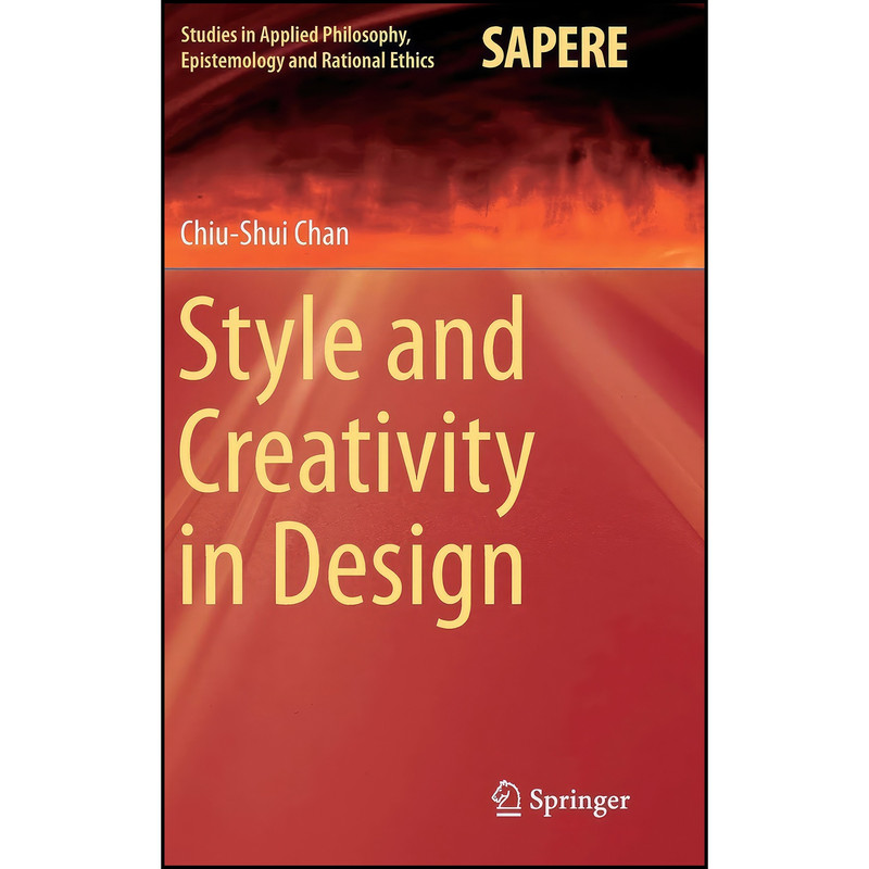 کتاب Style and Creativity in Design  اثر Chiu-Shui Chan انتشارات Springer
