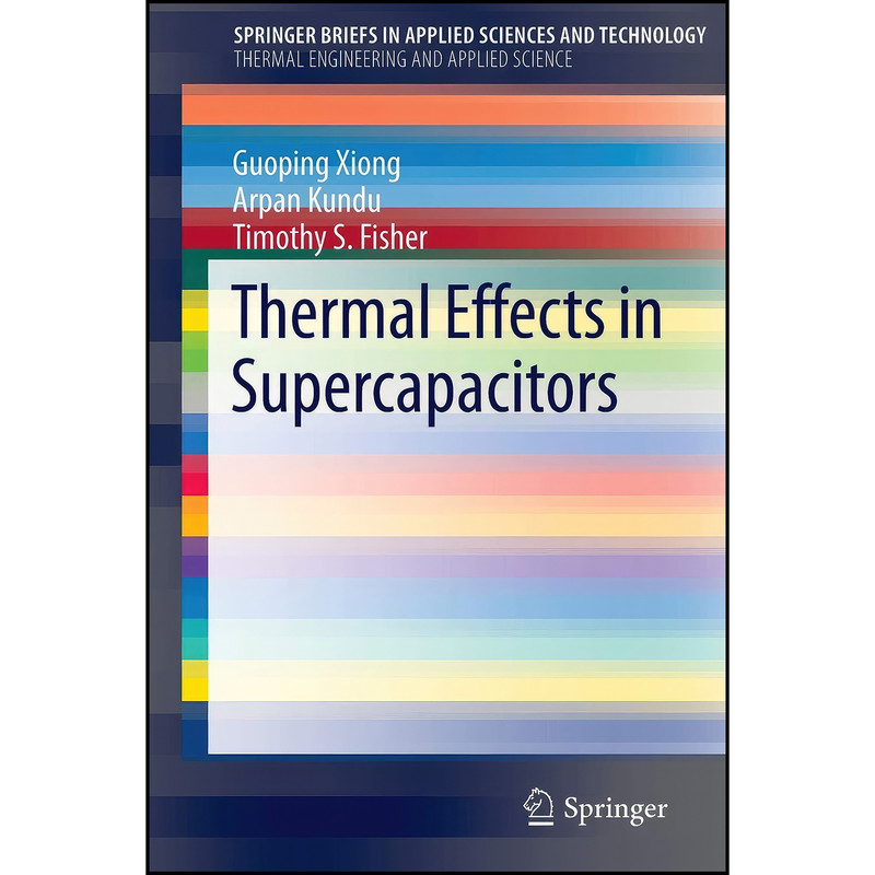 کتاب Thermal Effects in Supercapacitors  اثر جمعي از نويسندگان انتشارات تازه ها
